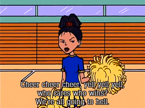 "My monotone voice and lack of enthusiasm makes me an expert at sarcasm, and nobody believes I was a cheerleader -- they think that's my sarcasm talking!"-- Ciara Rodrigues, Facebook