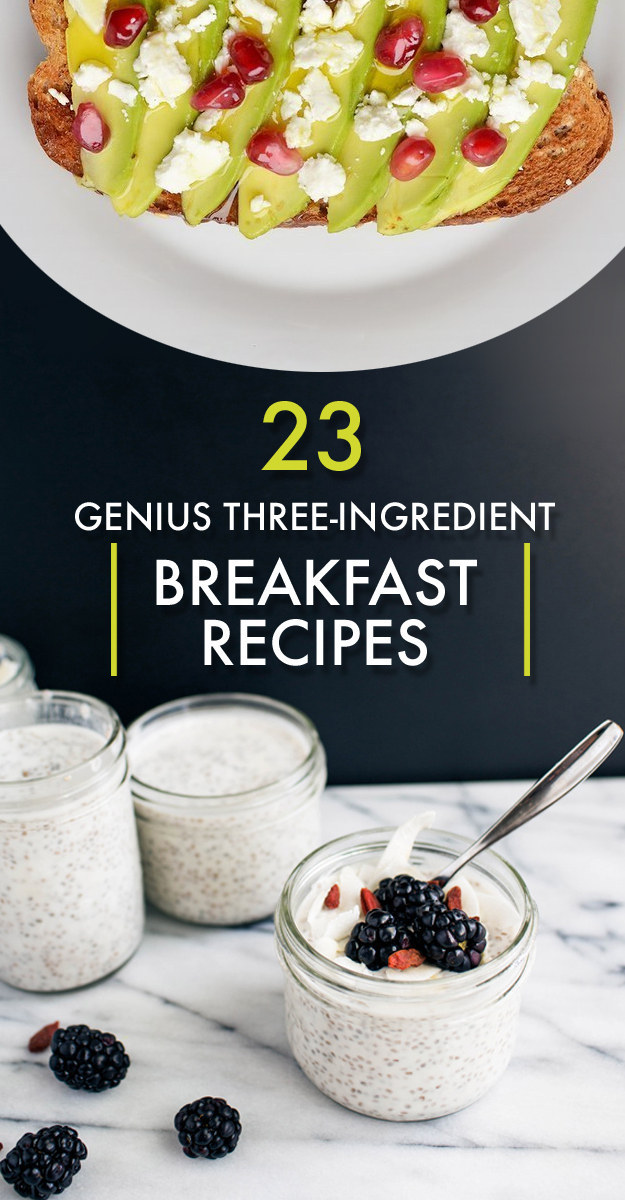 23 Three Ingredient Breakfast Recipes That Will Make Your 