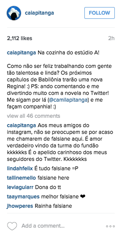 Camila disse "é amor verdadeiro vindo da turma do fundão kkkk É o apelido carinhoso dos meus seguidores do Twitter". Em troca, a atriz recebeu um monte de comentários em apoio dizendo "rainha falsiane" e "melhor falsiane".