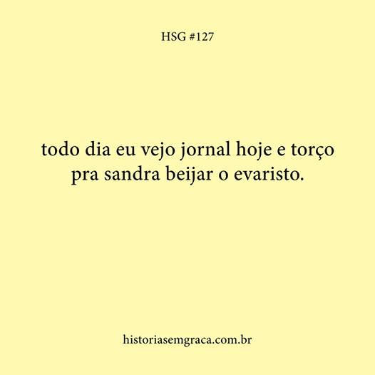 Ninguém pode resistir ao Evaristo.
