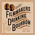 Filmmakers Drinking Bourbon