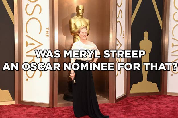 Meryl Streep holds the record for the Most Oscar-Nominated Actress Ever. See how well you know Meryl's nomination record and tell us if Meryl Streep was an Oscar Nominee for that.