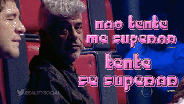 "Não tente me superar, tente SE superar..."
