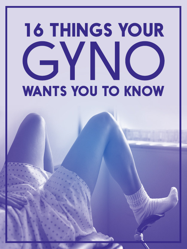 16 Things Your Gyno Really Wants You To Know