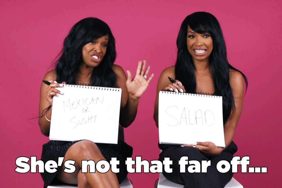 Khadijah: Mexican or sushi.Malika: Salad.Khadijah: It is a Mexican salad, so she's not THAT far off...
