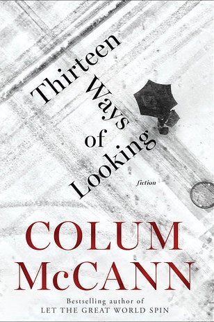 Thirteen Ways of Looking by Colum McCann