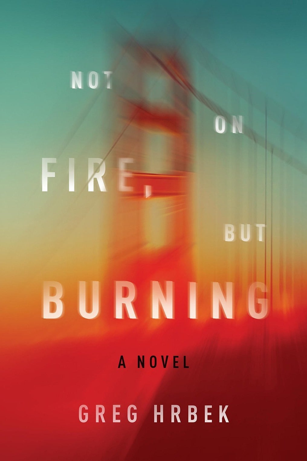 Not on Fire, but Burning by Greg Hrbek