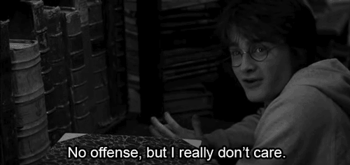 Let's face it. Harry Potter is the king of sarcastic comments and sly comebacks. "But I am the Chosen One," he once said to Hermione followed by a smack on the head. Harry, although very kind to all, does not let anyone stand in his way and he is not afraid to speak his mind. Those who have never read or watched Harry Potter will never get to enjoy Harry's humorous side.