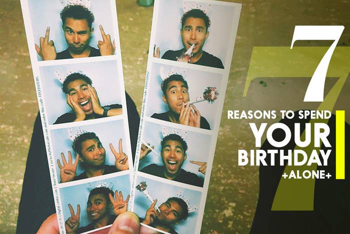 I Spent My Birthday Alone And I Fucking Loved It