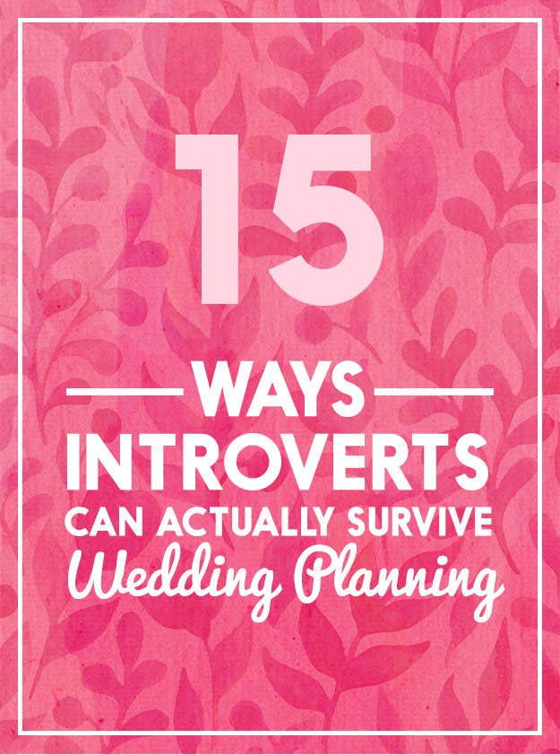 15 Things Introverts Should Know About Planning A Wedding