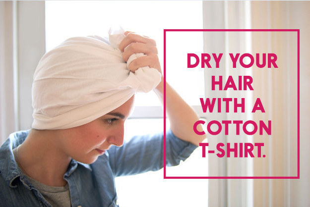 Save so much time by drying your hair with a T-shirt instead of a towel.