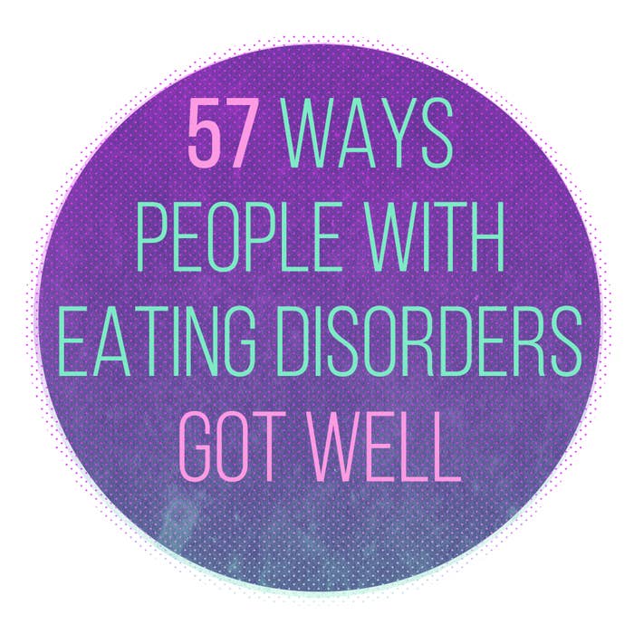 57 Ways People With Eating Disorders Got Well