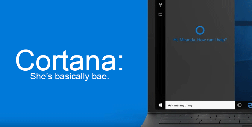 NOTE: You don't have to be named Miranda for Cortana to treat you like bae. ;)