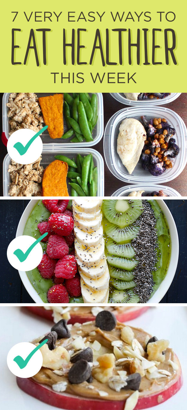 7 Very Easy Ways To Eat Healthier This Week