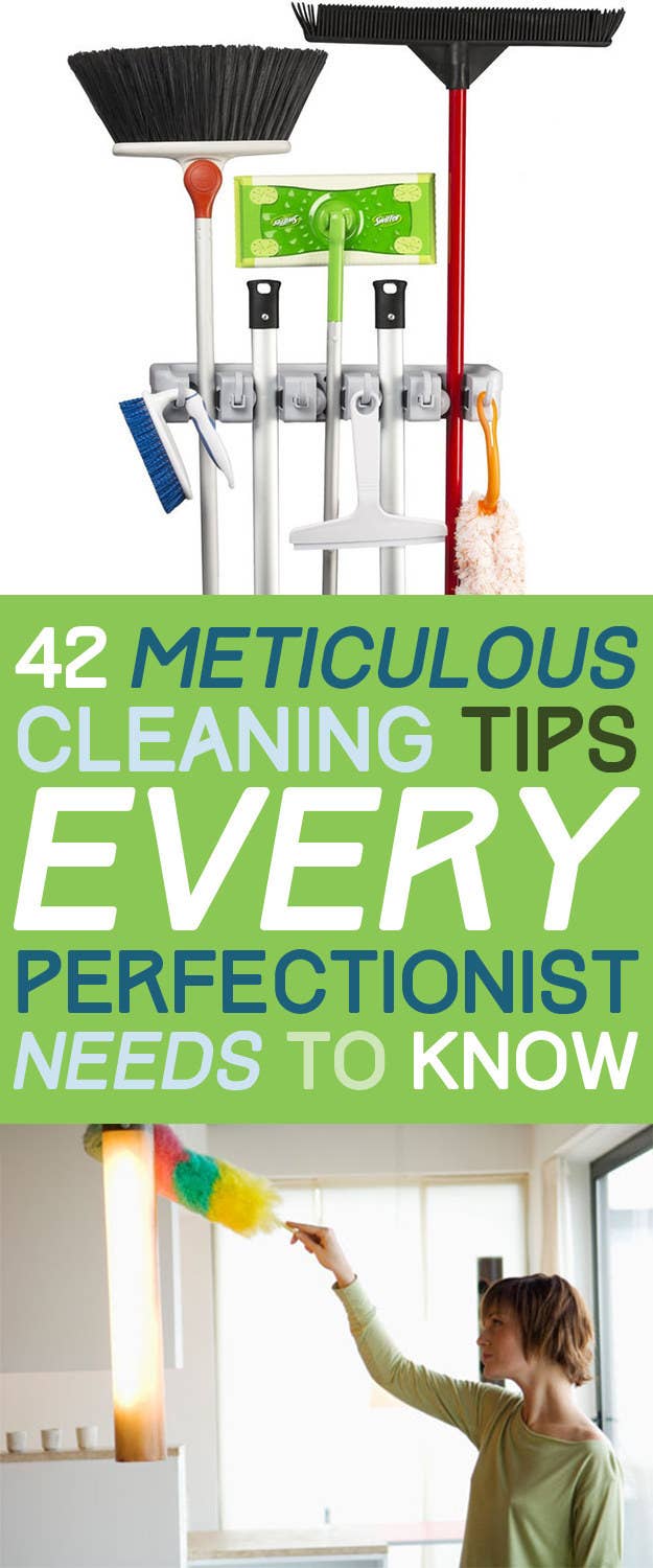 37 Seriously Amazing Tips Every Clean Freak Needs To Know