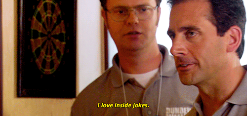 What it usually means: A joke that only a certain number of people understand. What it means to you: A joke that you laugh about, alone, in bed while missing your BFF.