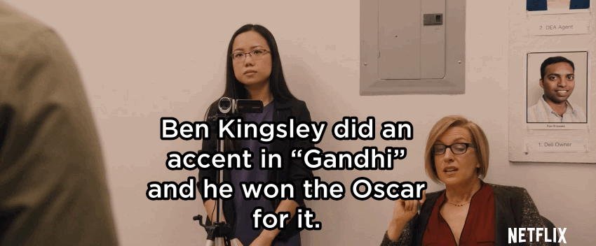 "Ben Kingsley did an accent in Gandhi and he won the Oscar for it." "He didn't win the Oscar just for doing the accent, I mean, it wasn't an Oscar for best Indian accent."