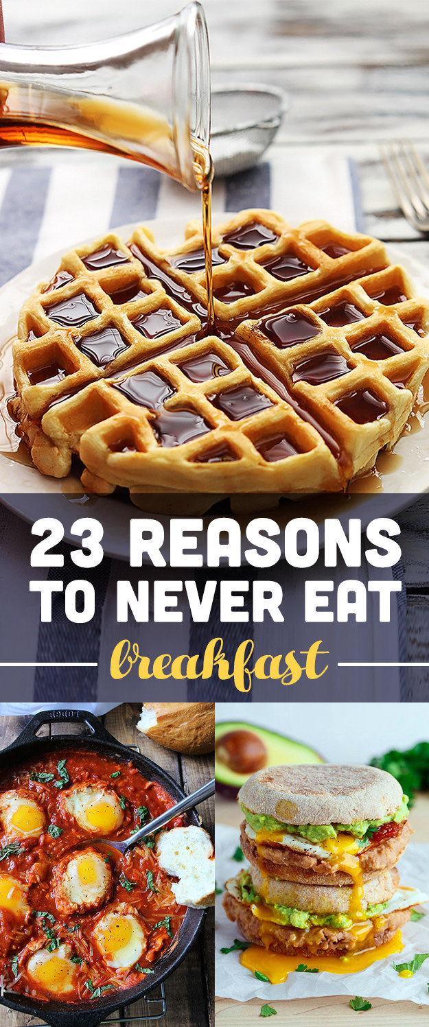 what can you never eat at breakfast