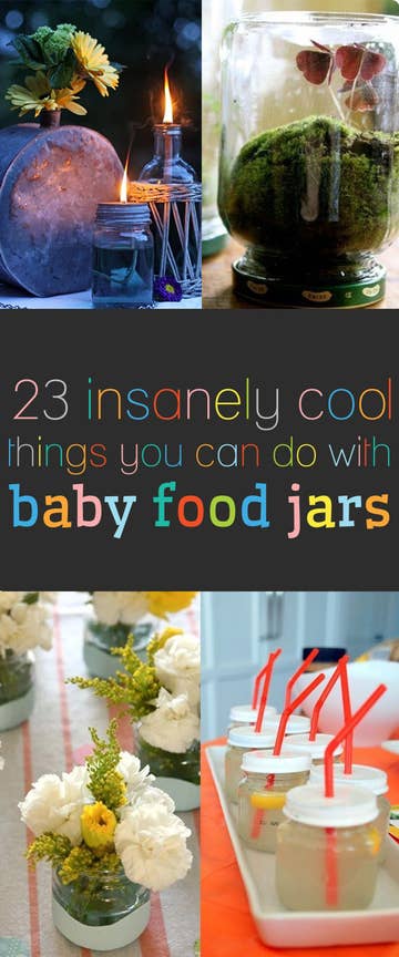 23 Insanely Cool Things You Can Do With Baby Food Jars