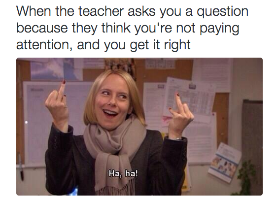 18 Moments Absolutely Everyone's Experienced In Class