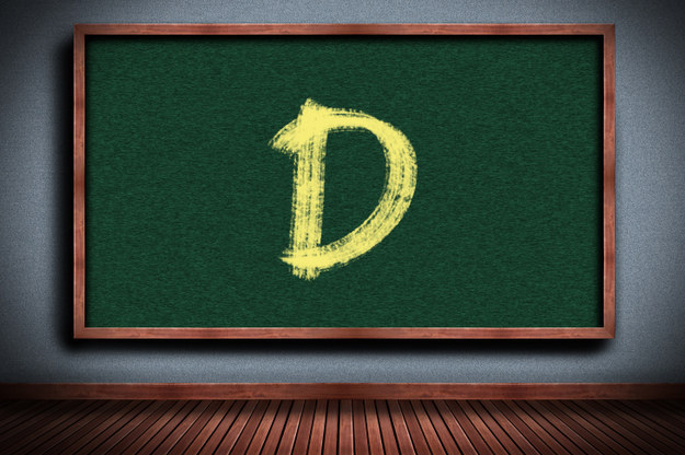 You get a D