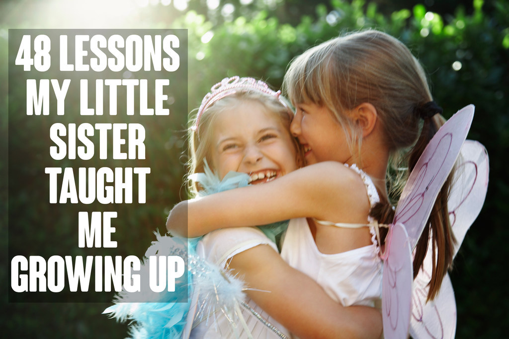 48-lessons-my-younger-21-year-old-sister-taught-me