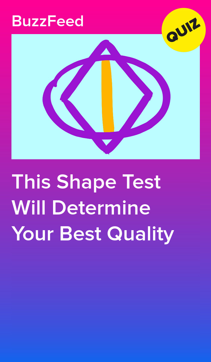 This Shape Test Will Determine Your Best Quality