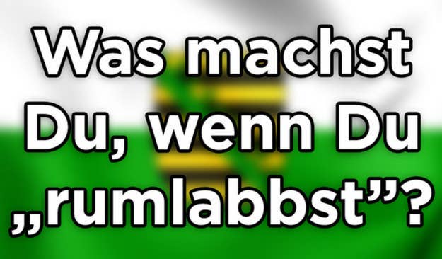 Diese Worter Kennst Du Nur Wenn Du Ein Sachse Bist