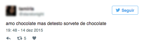 Principalmente se a pessoa já gostar de chocolate.