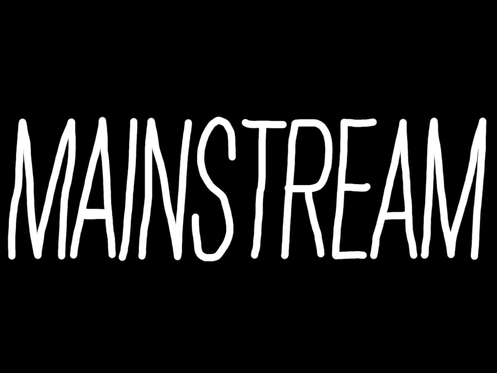 C'est trop mainstream de dire mainstream.