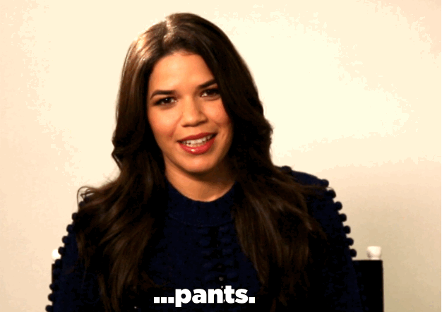 AF:...pants. I feel like that's where you were going with that?