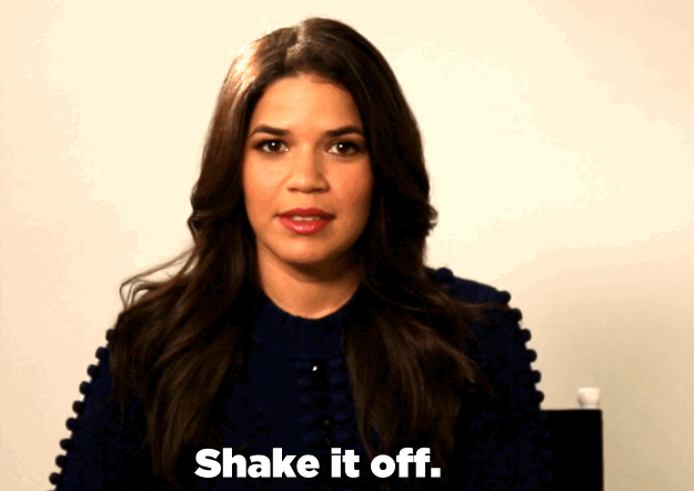 AF: Shake it off.
