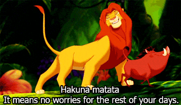 "Hakuna Matata"