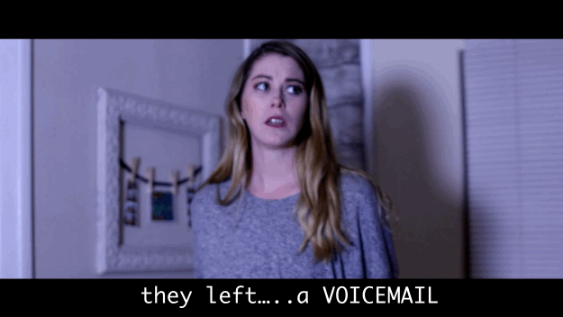 VOICEMAILS ARE AS BAD AS DYING, TBH.