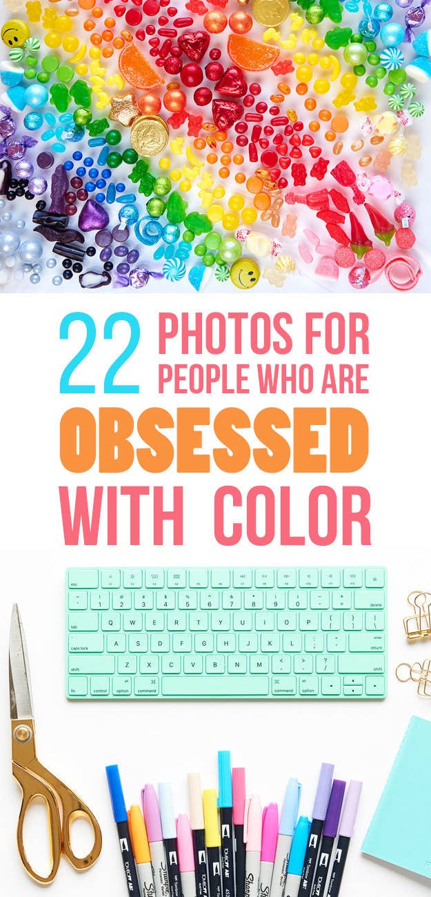 22 Things That Will Speak To People Who Love Color There are lots of answers! speak to people who love color
