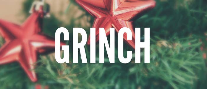 Grinch: A character somewhat lacking in Christmas spirit or one who spoils other's fun.From How the Grinch Stole Christmas by Dr. Seuss