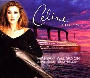 "My Heart Will Go On" - Celine Dion