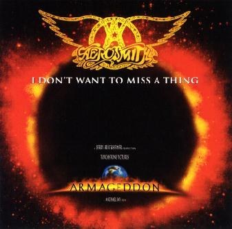 "I Don't Want to Miss a Thing" - Aerosmith
