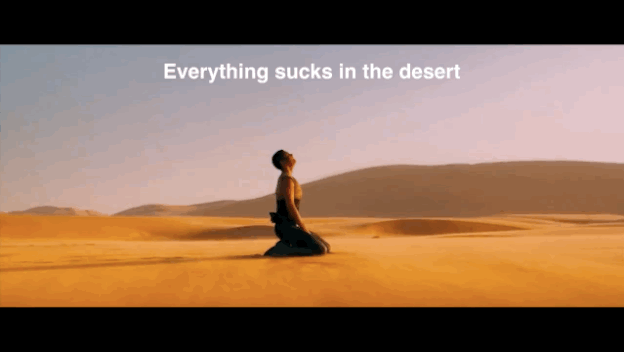 "They drive all the way out in the desert...and then all the way back again."