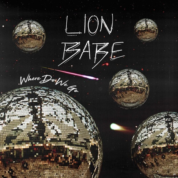 "Where Do We Go" by LION BABE