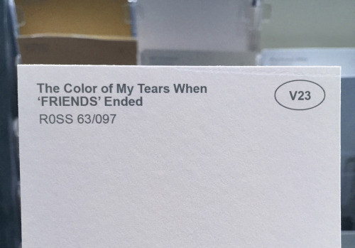 "El color de mis lágrimas cuando terminó 'Friends'".