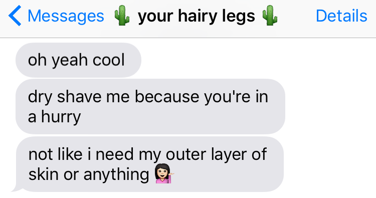 14 Messages Your Hairy Legs Are Dying 