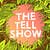 The Tell Show