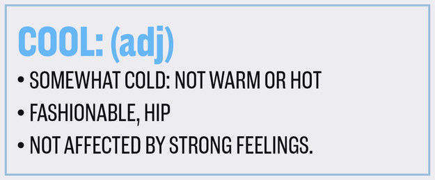 I started by looking up the definition of "cool":