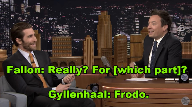 Fallon was even more shocked by the fact that Gyllenhaal was up for the lead role in the movie.