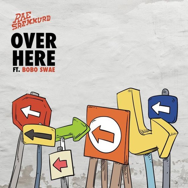 “Over Here (ft. Bobo Swae)” by Rae Sremmurd