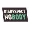 disrespectnobody