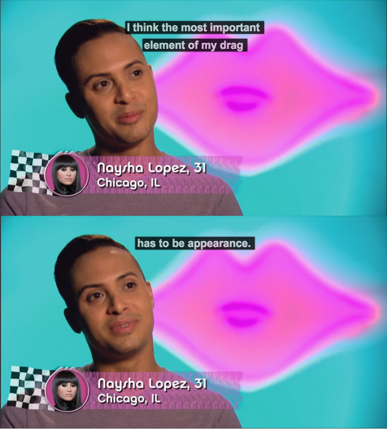 "Isn't all drag about appearance?"