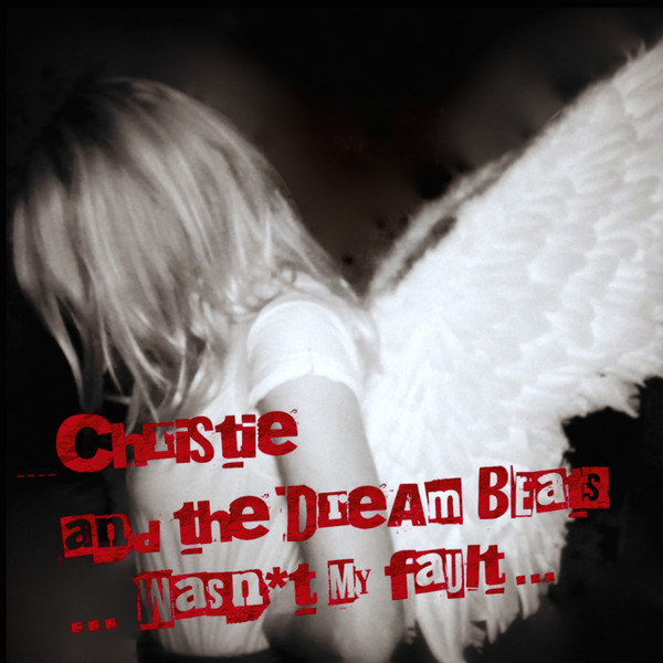 "Wasn't My Fault" by Christine And The Dream Beats