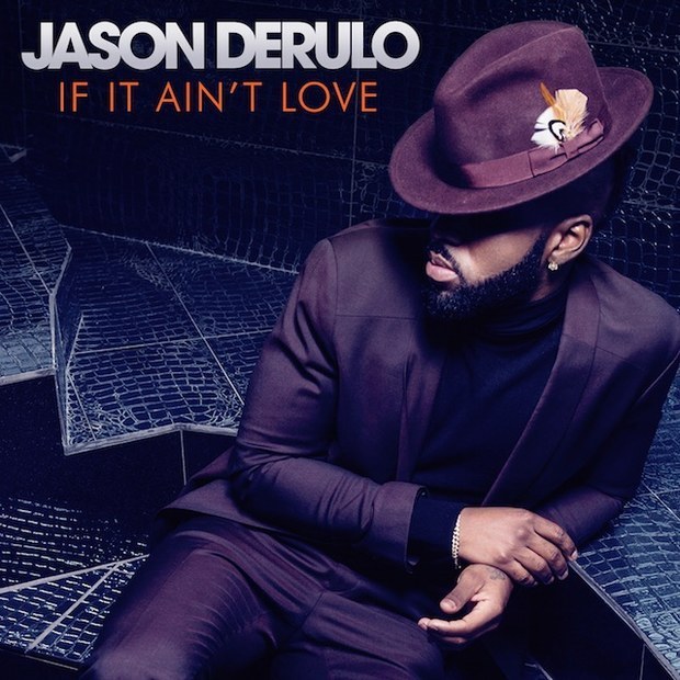 “If It Ain’t Love” by Jason Derulo